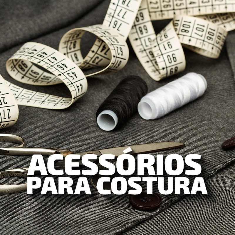 ACESSÓRIOS P/ COSTURA